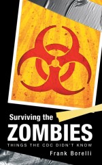 Surviving the Zombies: Things the CDC Didn’t Know