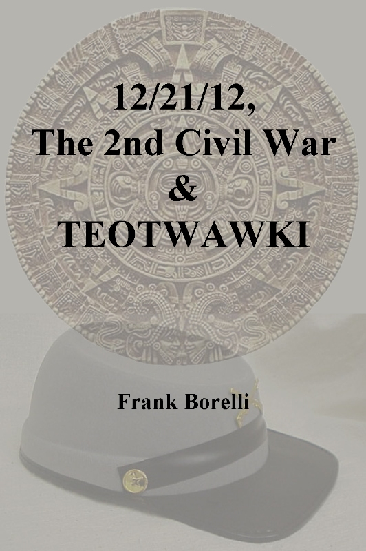 12/21/12, The 2nd Civil War & TEOTWAWKI
