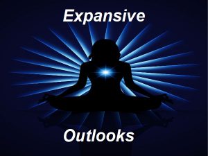 Expansive Outlooks