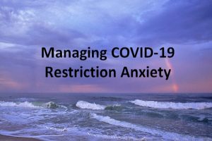 Managing COVID-19 Restriction Anxiety