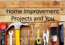 Home Improvement Projects and You