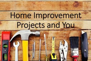 Home Improvement Projects and You
