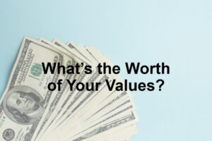 The Worth of Your Values