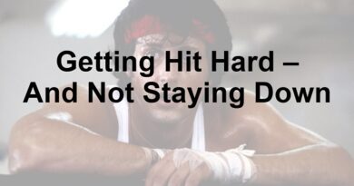 Getting Hit Hard – And Not Staying Down