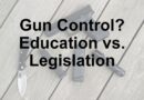 Gun Control: Education v. Legislation